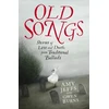 KNYGA Amy Jeffs Old Songs, Stories of Love and Death from Traditional Ballads