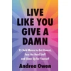 KNYGA Andrea Owen Live Like You Give a Damn