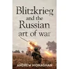 KNYGA Andrew Monaghan Blitzkrieg and the Russian Art of War