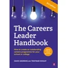 KNYGA Andrews, David; Hooley, Professor Tristram Careers Leader Handbook: How to Create an Outstanding Careers Programme for Your School or College