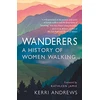 KNYGA Andrews, Kerri Wanderers: A History of Women Walking