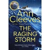 KNYGA Ann Cleeves Raging Storm, A page-turning mystery from the number one bestselling author of Vera and Shetland