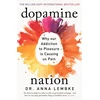 KNYGA Anna Lembke Dopamine Nation, Why our Addiction to Pleasure is Causing us Pain