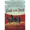 KNYGA Annelise Gray Circus Maximus: Rivals On the Track