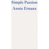 KNYGA Annie Ernaux Simple Passion – WINNER OF THE 2022 NOBEL PRIZE IN LITERATURE