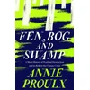 KNYGA Annie Proulx Fen, Bog and Swamp