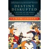 KNYGA Ansary, Tamim Destiny Disrupted: A History of the World Through Islamic Eyes