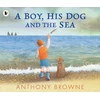 KNYGA Anthony Browne Boy, His Dog and the Sea