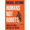 KNYGA Antonio, Michail Humans Not Robots: When Elite Sport and Real Life Collide