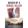 KNYGA April Balascio Raised by a Serial Killer