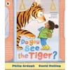 KNYGA Ardagh Philip Do You See the Tiger?: By Roald Dahl Funny Prize-winner Philip Ardagh and 5-million-copy bestselling HUGLESS DOUGLAS creator David Melling
