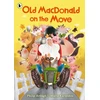 KNYGA Ardagh, Philip Old MacDonald on the Move: Guaranteed fun by the Roald Dahl Funny Prize-winning author