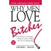 KNYGA Argov Sherry Why Men Love Bitches: From Doormat to Dreamgirl—A Woman's Guide to Holding Her Own in a Relationship
