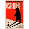 KNYGA Aristide, Oana Astronaut!: A darkly funny and deeply moving coming-of-age story set in Communist Romania