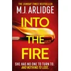 KNYGA Arlidge, M. J. Into the Fire: The totally gripping thriller you don’t want to miss in 2026, from million-copy bestseller M. J. Arlidge