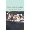 KNYGA Arnim Elizabeth Von All the Dogs of My Life