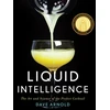 KNYGA Arnold, Dave Liquid Intelligence: The Art and Science of the Perfect Cocktail