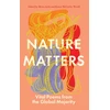 KNYGA Arshi, Mona; Woolf, Karen McCarthy Nature Matters: Vital Poems from the Global Majority