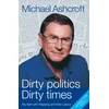 KNYGA Ashcroft, Michael Dirty Politics, Dirty Times