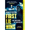 KNYGA Ashley Elston First Lie Wins, The heart-pounding No. 1 bestselling thriller and Reese Witherspoon Book Club pick