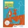 KNYGA Ashton, Philip; Meza, Lesley de Explore PSHE for Key Stage 4 Student Book