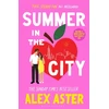 KNYGA Aster Alex Summer in the City: The instant Sunday Times bestseller and your newest enemies-to-lovers obsession for 2026