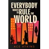 KNYGA Atkins, Ace Everybody Wants to Rule the World: 'A thoroughly enjoyable spy novel' Mail on Sunday