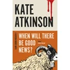 KNYGA Atkinson, Kate When Will There Be Good News?: (Jackson Brodie)