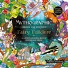 KNYGA Attanasio, Fabiana Mythographic Colour and Discover: Fairy Folklore: An Artist’s Colouring Book of Cryptids and Sprites