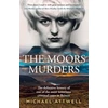 KNYGA Attwell Michael Moors Murders: The Definitive History of One of the Most Notorious Criminal Cases in Britain