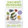 KNYGA Axe, Dr Josh Ancient Remedies for Modern Life: from the bestselling author of Keto Diet