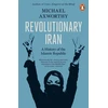 KNYGA Axworthy, Michael Revolutionary Iran: A History of the Islamic Republic Second Edition