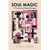 KNYGA Ayan, Steve Soul Magic: A Century of Psychotherapy