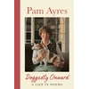 KNYGA Ayres, Pam Doggedly Onward: A Life in Poems