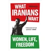 KNYGA Bookshop Azizi Arash What Iranians Want: Women, Life, Freedom