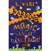 KNYGA B Ware WARNING: Magic Can Be Dangerous!