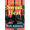KNYGA Babalola Bolu Sweet Heat: The heart-melting new romcom from the bestselling author of Honey &amp; Spice