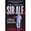 KNYGA Bage, Grant Unseen Sir Alf: A Different Kind of Hero