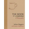 KNYGA Baggini, Julian; Hoffmann, James Book of Coffee: A philosophy