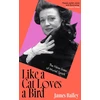 KNYGA Bailey, James Like a Cat Loves a Bird: The Nine Lives of Muriel Spark