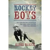 KNYGA Baker, David Rocket Boys: The Exhilarating Exploits of the Early Mach Busters from 1945 onwards