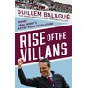 KNYGA Balague, Guillem Rise of the Villans: Inside Unai Emery's Aston Villa Revolution