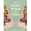 KNYGA Balkaran, Dr. Raj Stories Behind the Poses: The Indian mythology that inspired 50 yoga postures