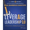 KNYGA Bambrick-Santoyo, Paul (North Star Academies; Uncommon Schools) Leverage Leadership 3.0: A Practical Guide to Building Exceptional Schools