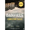 KNYGA Banville John Christine Falls: A One Dublin One Book Pick