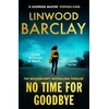 KNYGA Barclay, Linwood No Time For Goodbye: The million-copy-bestselling sensation from the #1 bestselling master of suspense