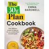 KNYGA Bardwell, Emma 30g Plan Cookbook: Easy, delicious recipes that hit your protein, fibre and plant goals to lose weight and feel great