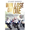 KNYGA Barker, Stuart Win, Lose or Die: Inside the Lethal Sport of Motorcycle Road Racing and the Isle of Man TT: The Perfect Gift for Father's Day