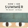 KNYGA Barnett, Mac Now I See Summer: One of four seasonal baby board books from a multi-award winning, New York Times bestselling duo