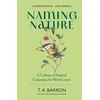 KNYGA Barron, T.A. Naming Nature: A Cabinet of Natural Curiosities for Word Lovers